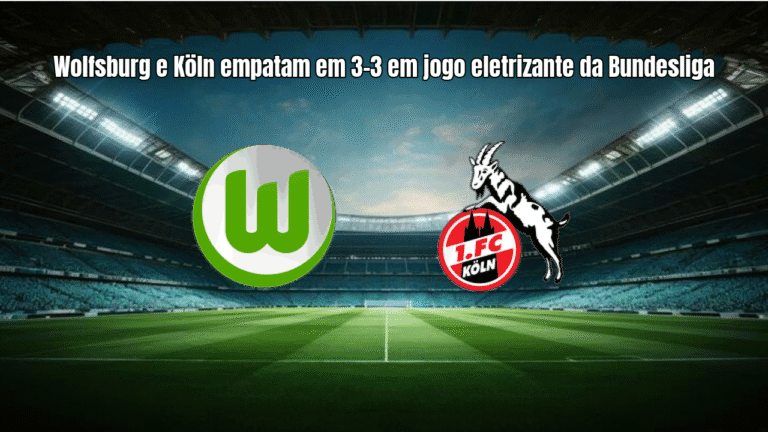 Wolfsburg e Köln empatam em 3-3 em jogo eletrizante da Bundesliga