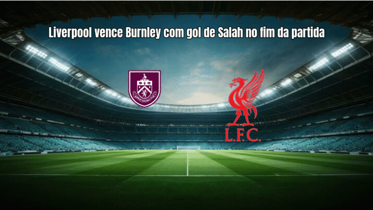 Liverpool vence Burnley com gol de Salah no fim da partida
