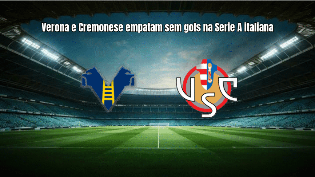 Verona e Cremonese empatam sem gols na Serie A italiana