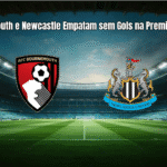 Bournemouth e Newcastle Empatam sem Gols na Premier League