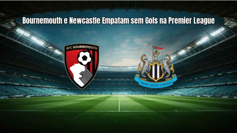 Bournemouth e Newcastle Empatam sem Gols na Premier League