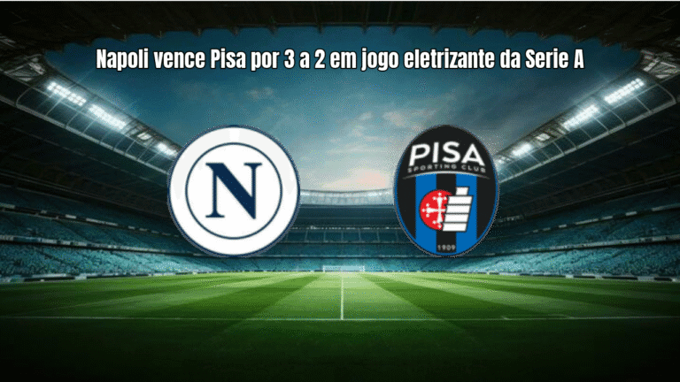 Napoli vence Pisa por 3 a 2 em jogo eletrizante da Serie A