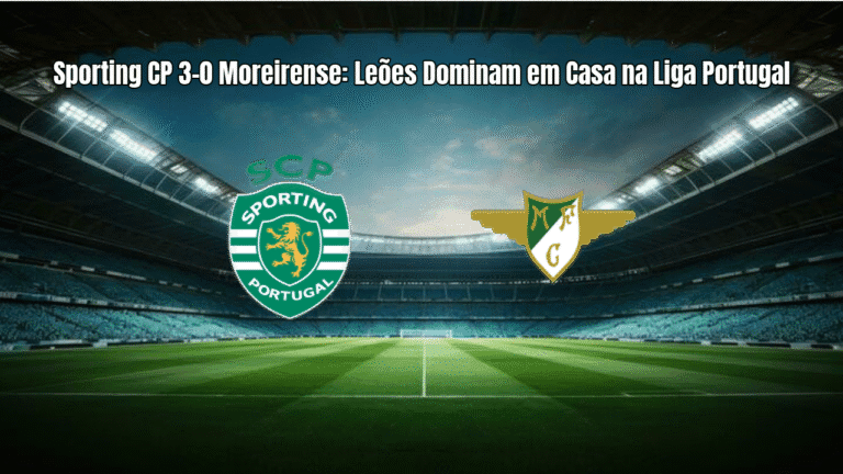 Sporting CP 3-0 Moreirense: Leões Dominam em Casa na Liga Portugal