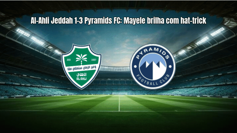 Al-Ahli Jeddah 1-3 Pyramids FC: Mayele brilha com hat-trick