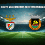 Benfica 1-1 Rio Ave: Vila-condenses surpreendem nos acréscimos