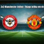 Brentford 3x2 Manchester United: Thiago brilha em virada no PL