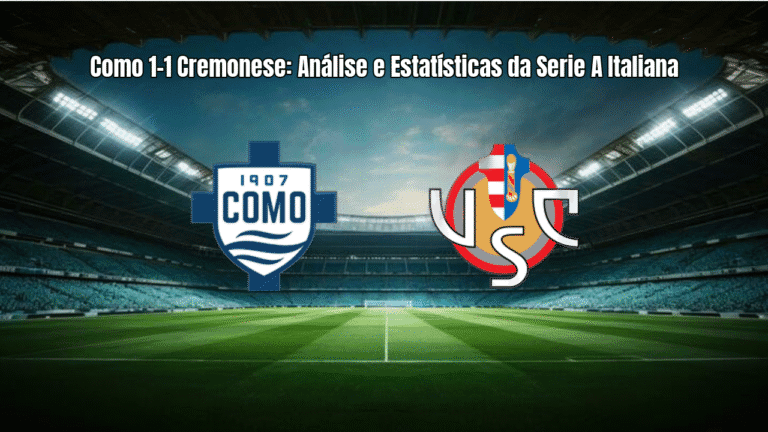 Como 1-1 Cremonese: Análise e Estatísticas da Serie A Italiana