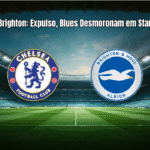 Chelsea 1-3 Brighton: Expulso, Blues Desmoronam em Stamford Bridge