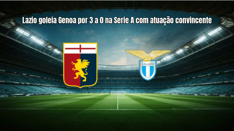 Lazio goleia Genoa por 3 a 0 na Serie A com atuação convincente
