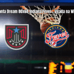 Atlanta Dream vence Indiana Fever na WNBA com virada espetacular