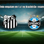 Santos e Grêmio empatam em 1 a 1 no Brasileirão: resumo da partida