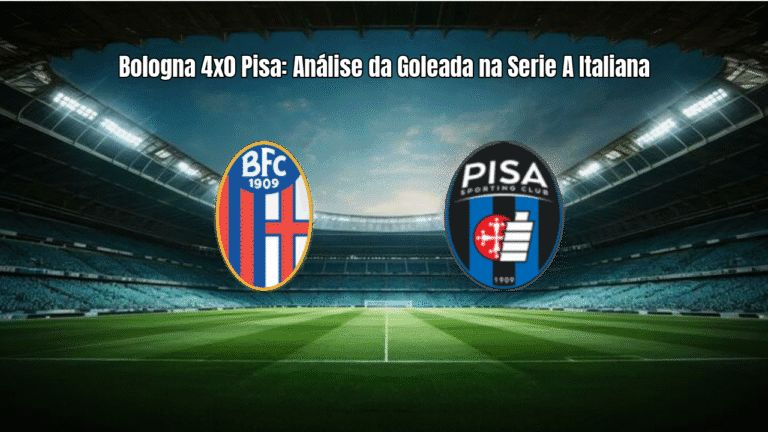 Bologna 4x0 Pisa: Análise da Goleada na Serie A Italiana