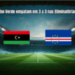 Líbia e Cabo Verde empatam em 3 a 3 nas Eliminatórias da Copa