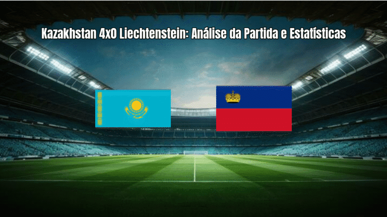 Kazakhstan 4x0 Liechtenstein: Análise da Partida e Estatísticas
