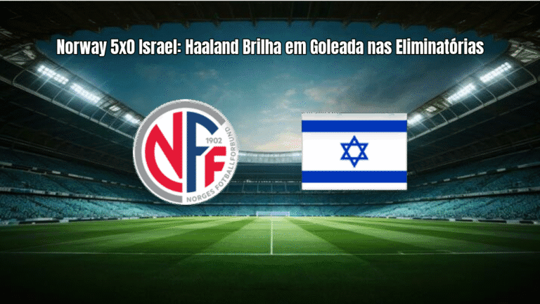 Norway 5x0 Israel: Haaland Brilha em Goleada nas Eliminatórias
