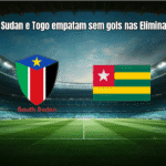South Sudan e Togo empatam sem gols nas Eliminatórias