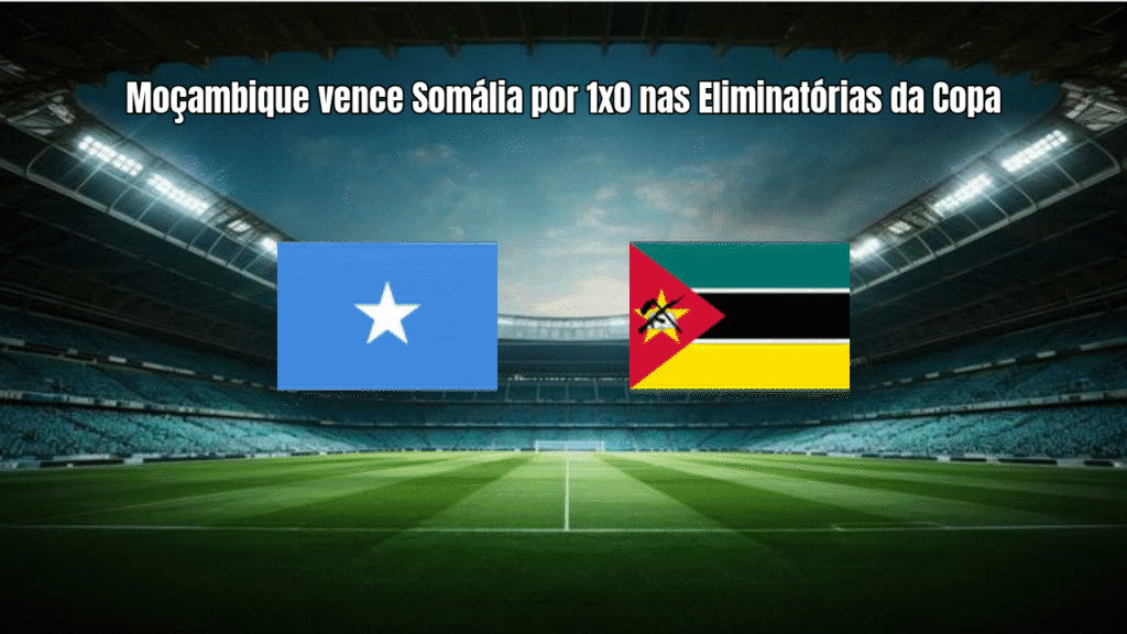 Moçambique vence Somália por 1x0 nas Eliminatórias da Copa