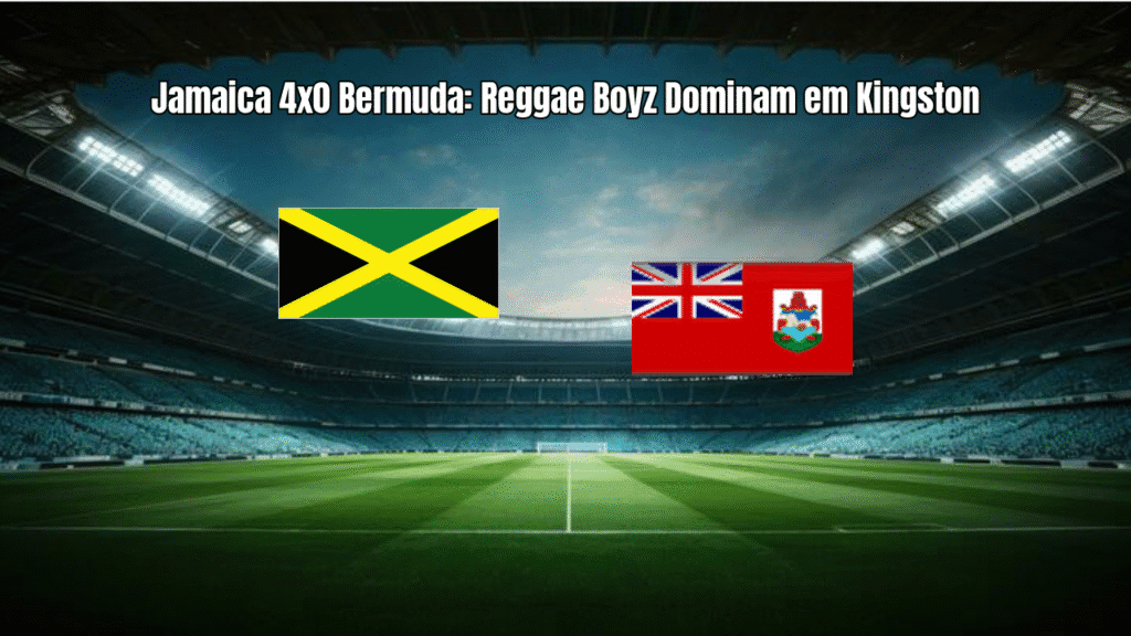 Jamaica 4x0 Bermuda: Reggae Boyz Dominam em Kingston