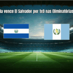 Guatemala vence El Salvador por 1x0 nas Eliminatórias da Copa