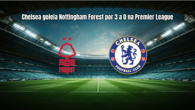 Chelsea goleia Nottingham Forest por 3 a 0 na Premier League
