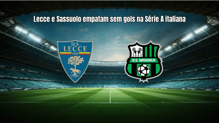 Lecce e Sassuolo empatam sem gols na Série A italiana