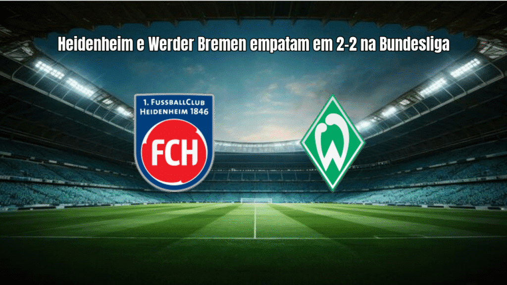 Heidenheim e Werder Bremen empatam em 2-2 na Bundesliga