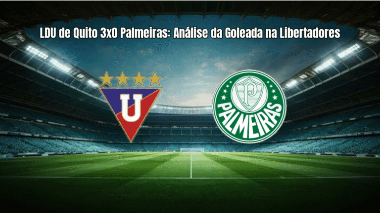 LDU de Quito 3x0 Palmeiras: Análise da Goleada na Libertadores