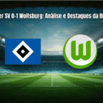 Hamburger SV 0-1 Wolfsburg: Análise e Destaques da Bundesliga