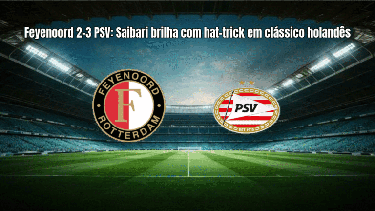 Feyenoord 2-3 PSV: Saibari brilha com hat-trick em clássico holandês