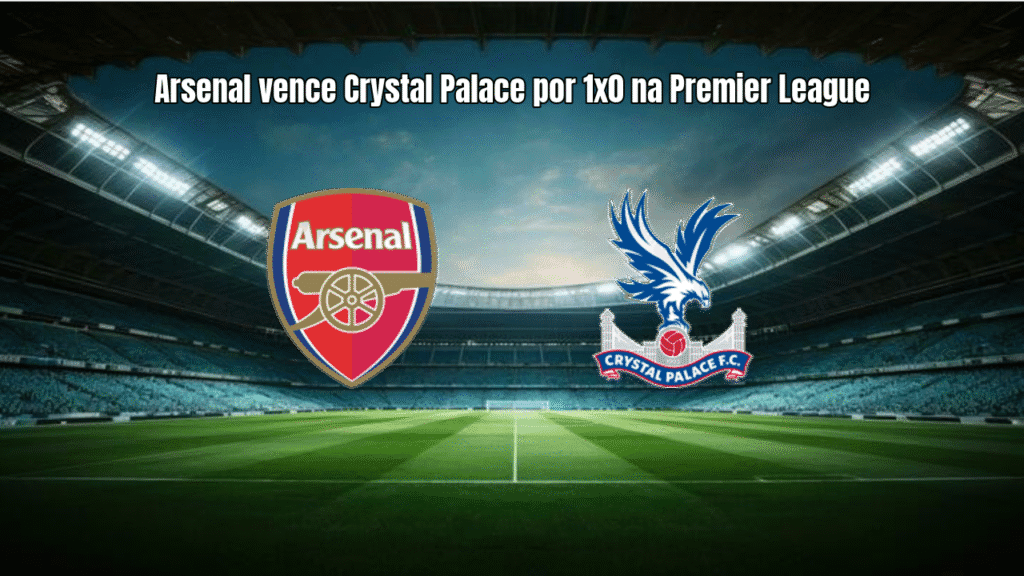 Arsenal vence Crystal Palace por 1x0 na Premier League
