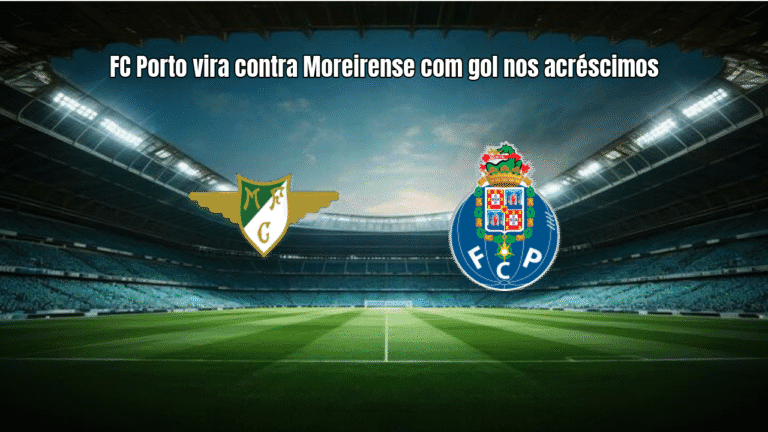 FC Porto vira contra Moreirense com gol nos acréscimos