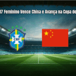 Brasil U17 Feminino Vence China e Avança na Copa do Mundo