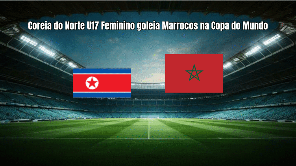 Coreia do Norte U17 Feminino goleia Marrocos na Copa do Mundo