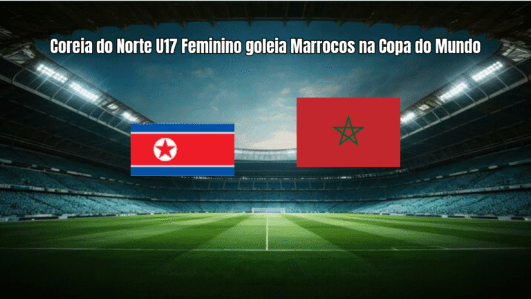 Coreia do Norte U17 Feminino goleia Marrocos na Copa do Mundo