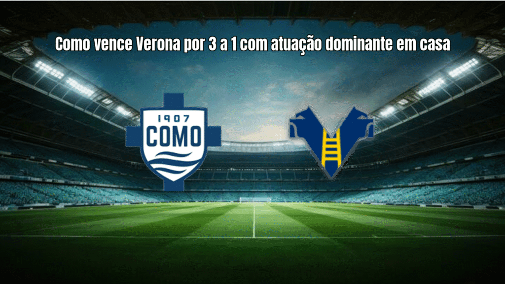Como vence Verona por 3 a 1 com atuação dominante em casa