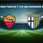 AS Roma vence Parma por 2-1 em jogo emocionante da Serie A