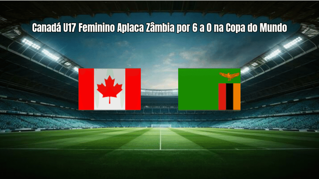 Canadá U17 Feminino Aplaca Zâmbia por 6 a 0 na Copa do Mundo