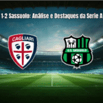 Cagliari 1-2 Sassuolo: Análise e Destaques da Serie A Italiana
