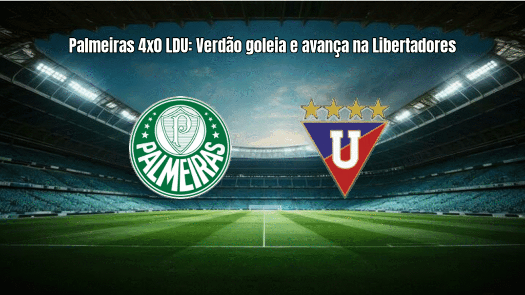 Palmeiras 4x0 LDU: Verdão goleia e avança na Libertadores