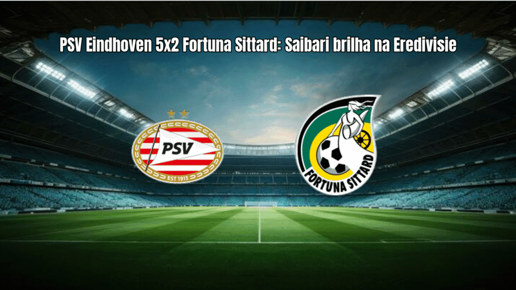 PSV Eindhoven 5x2 Fortuna Sittard: Saibari brilha na Eredivisie