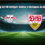 RB Leipzig 3x1 VfB Stuttgart: Análise e Destaques da Bundesliga