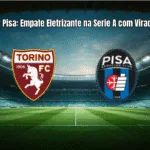 Torino 2-2 Pisa: Empate Eletrizante na Serie A com Virada Heróica