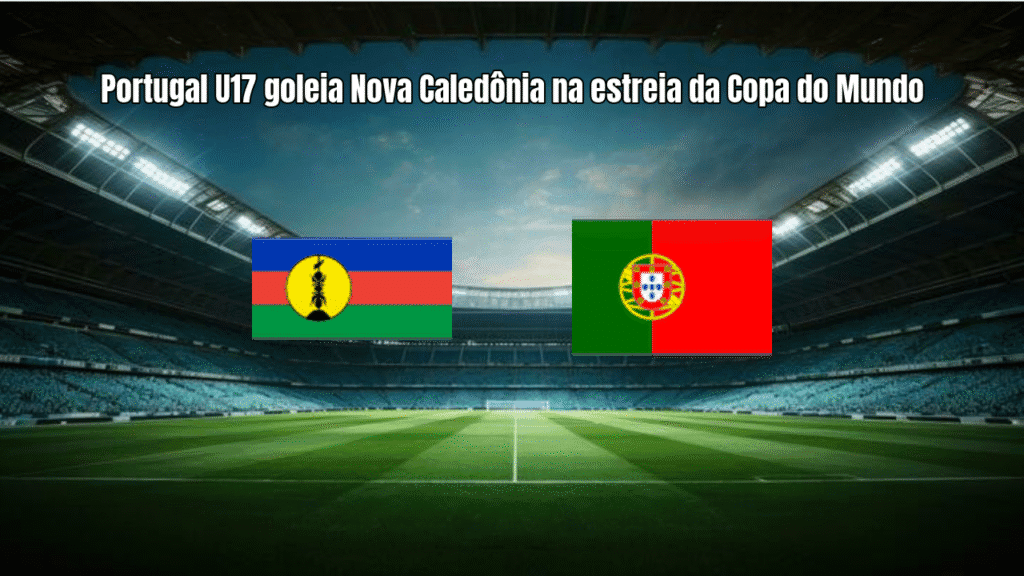 Portugal U17 goleia Nova Caledônia na estreia da Copa do Mundo