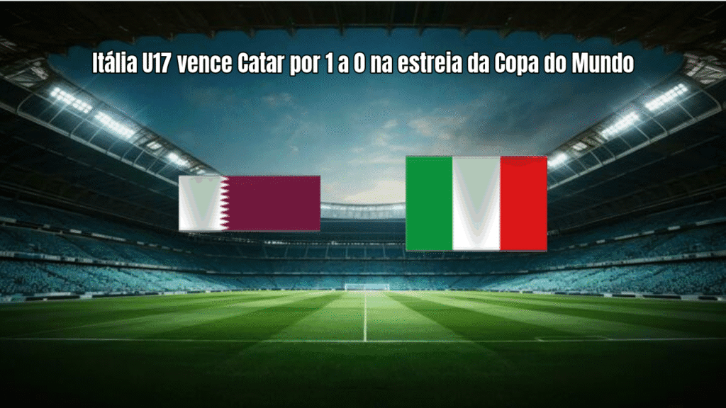 Itália U17 vence Catar por 1 a 0 na estreia da Copa do Mundo