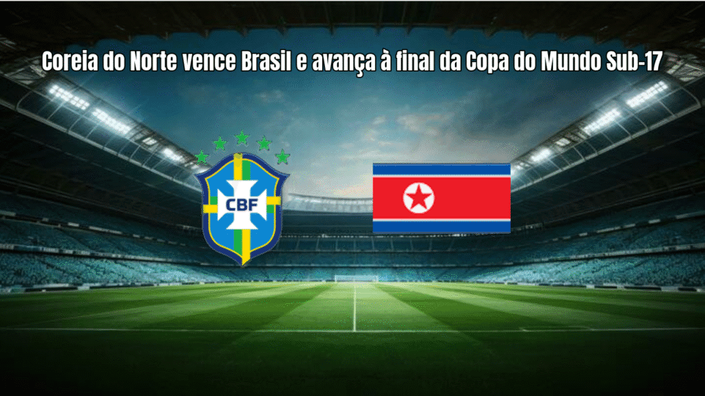 Coreia do Norte vence Brasil e avança à final da Copa do Mundo Sub-17