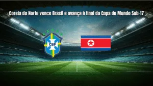 Coreia do Norte vence Brasil e avança à final da Copa do Mundo Sub-17