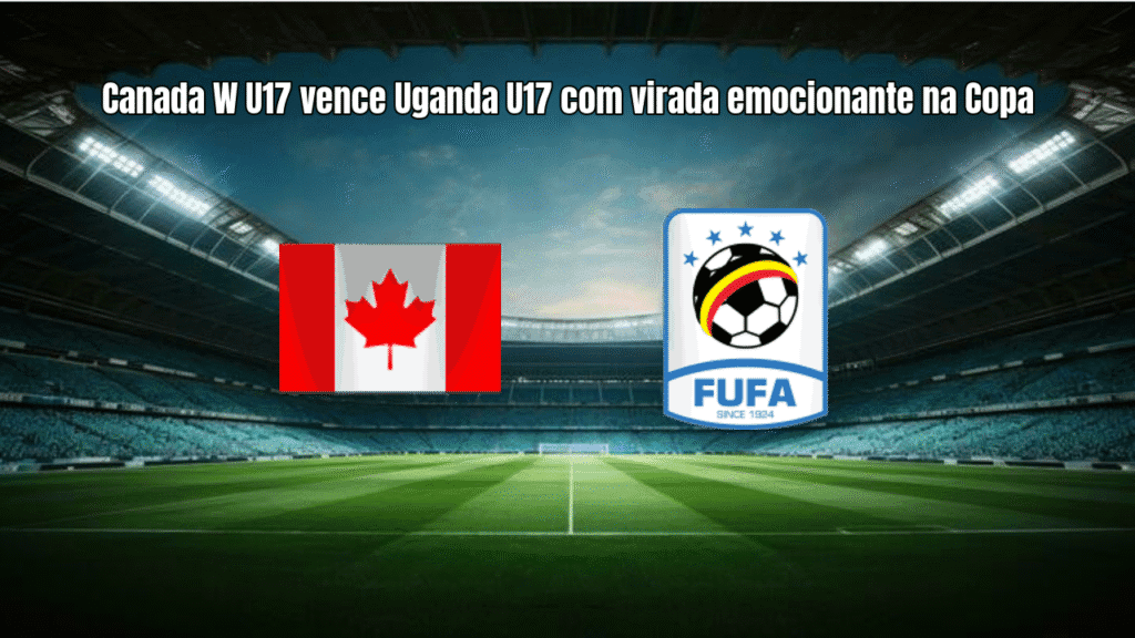 Canada W U17 vence Uganda U17 com virada emocionante na Copa
