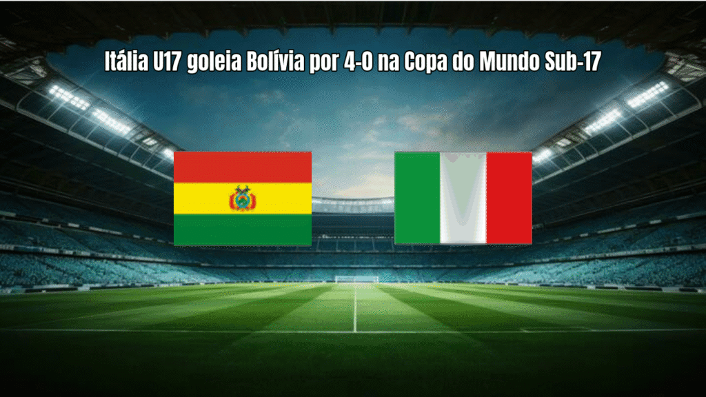 Itália U17 goleia Bolívia por 4-0 na Copa do Mundo Sub-17