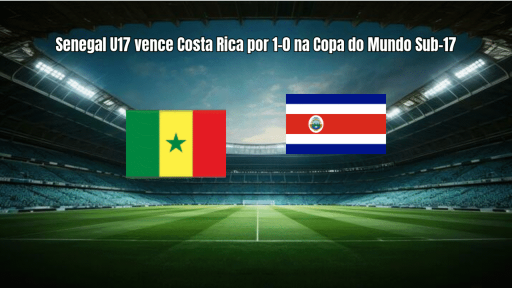 Senegal U17 vence Costa Rica por 1-0 na Copa do Mundo Sub-17
