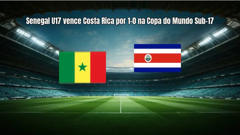 Senegal U17 vence Costa Rica por 1-0 na Copa do Mundo Sub-17